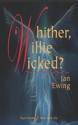Jan Ewing - Whither, Willie Wicked?, Häftad. Tillgänglighet: Lägg i varukorg