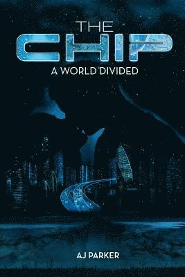 Aj Parker - The Chip: A World Divided, Häftad