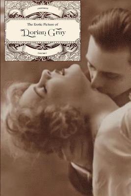 Anonymous, Locus Elm Press - The Erotic Picture of Dorian Gray (VOLUME I), Häftad