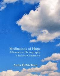 Anna DeStefano - Meditations of Hope: Affirmation Photography (a Seeker's Companion), Häftad. Tillgänglighet: Lägg i varukorg