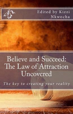 Kizzi Nkwocha - Believe and Succeed: The Law of Attraction Uncovered, Häftad. Tillgänglighet: Lägg i varukorg