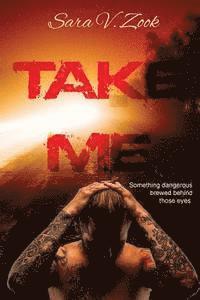 Sara V. Zook - Take Me, Häftad. Tillgänglighet: Lägg i varukorg