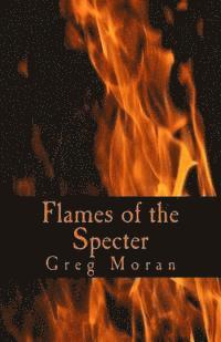 Greg Moran - Flames of the Specter, Häftad. Tillgänglighet: Lägg i varukorg
