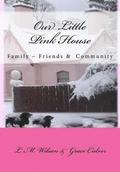 The Little Pink House: Family Friends Community