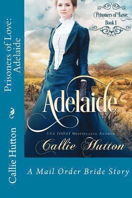 Callie Hutton - Prisoners of Love: Adelaide, Häftad