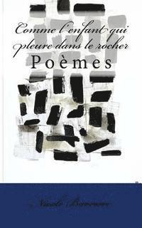 Nicole Barriere - Comme l'enfant qui pleure dans le rocher: Poèmes, Häftad. Tillgänglighet: Lägg i varukorg
