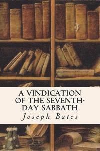 Joseph Bates - A Vindication of the Seventh-Day Sabbath, Häftad. Tillgänglighet: Lägg i varukorg