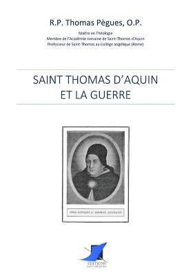 Saint Thomas D'Aquin, Editions Saint Sebastien - Saint Thomas d'Aquin et la guerre, Häftad. Tillgänglighet: Lägg i varukorg