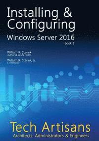 William Stanek - Windows Server 2016: Installing & Configuring, Häftad. Tillgänglighet: Lägg i varukorg