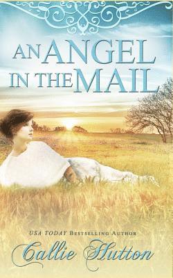 Callie Hutton - An Angel in the Mail, Häftad