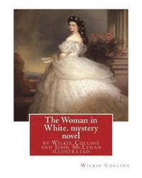 John McLenan, Wilkie Collins - The Woman in White, by Wilkie Collins and John McLenan illustrated--mystery novel: John McLenan (1827 - 1865) was an American illustrator and caricatu, Häftad. Tillgänglighet: Lägg i varukorg
