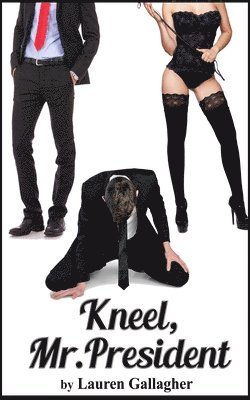 Lauren Gallagher - Kneel, Mr. President, Häftad. Tillgänglighet: Lägg i varukorg
