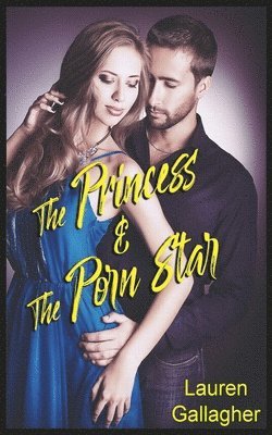 Lauren Gallagher - The Princess & The Porn Star, Häftad. Tillgänglighet: Lägg i varukorg