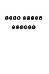 Bill Cosby - Bill Cosby Quotes: Bill Cosby, quotes, quotations, famous quotes, Häftad. Tillgänglighet: Lägg i varukorg