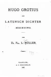Lucian Muller - Hugo Grotius Als Latijnsch Dichter Besehouwd, Häftad. Tillgänglighet: Lägg i varukorg
