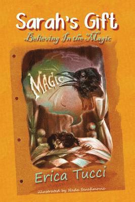 Nada Serafimovic, Erica Tucci - Sarah's Gift: Believing In the Magic, Häftad. Tillgänglighet: Lägg i varukorg