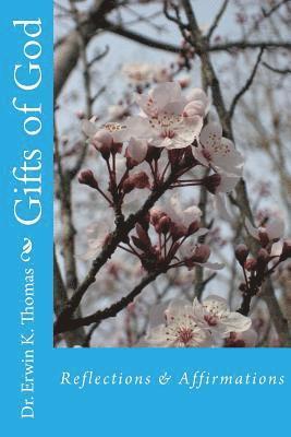 Erwin K. Thomas - Gifts of God: Reflections & Affirmations, Häftad. Tillgänglighet: Lägg i varukorg