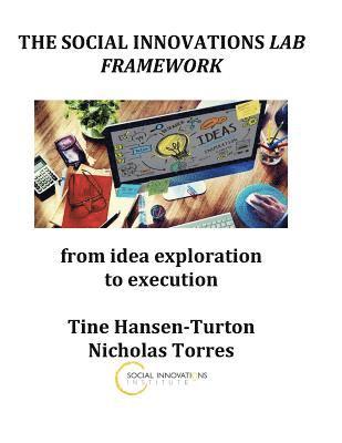Tine Hansen-Turton, Nicholas D. Torres - The Social Innovations Lab Framework, Häftad. Tillgänglighet: Lägg i varukorg