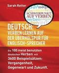 Deutsch: Verben Lernen Auf Der Uberholspur Fur Englisch-Sprecher: Die 100 meist benutzten deutschen Verben mit 3600 Beispielsät