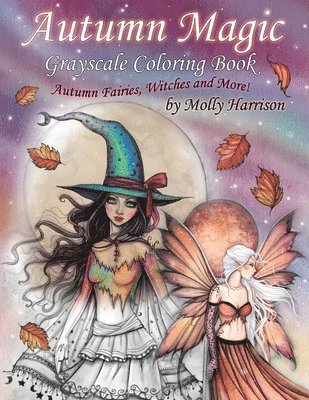 Molly Harrison - Autumn Magic Grayscale Coloring Book: Autumn Fairies, Witches, and More!, Häftad. Tillgänglighet: Lägg i varukorg
