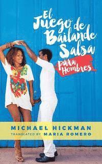 Michael Hickman - El Juego de Bailande Salsa para Hombres, Häftad
