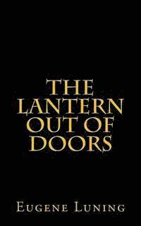 Eugene Luning - The Lantern out of Doors: An Experiment in Emulating the Early Church Gatherings, Häftad. Tillgänglighet: Lägg i varukorg