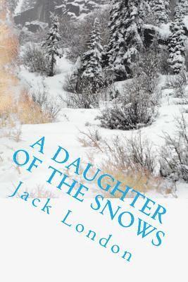 Jack London, Angel Sanchez - A Daughter of the Snows, Häftad. Tillgänglighet: Lägg i varukorg