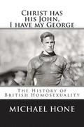Christ has his John, I have my George: The History of British Homosexuality