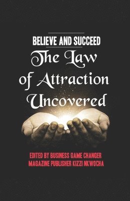 Kizzi Nkwocha - Believe and Succeed: The Law of Attraction Uncovered - Revised Edition, Häftad. Tillgänglighet: Lägg i varukorg