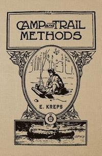 Elmer H. Kreps - Camp And Trail Methods, Häftad. Tillgänglighet: Lägg i varukorg