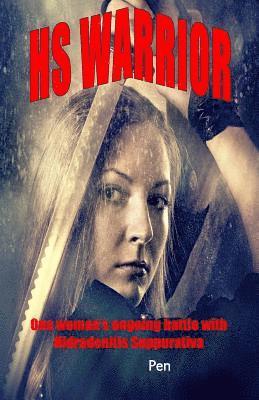 Pen - HS Warrior: One Woman's Ongoing Battle with Hidradenitis Suppurativa, Häftad. Tillgänglighet: Lägg i varukorg