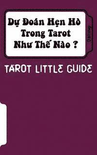 Linh Doan - Tarot Little Guide: Dating: Du Doan Hen Ho Trong Tarot Nhu the Nao ?, Häftad. Tillgänglighet: Lägg i varukorg