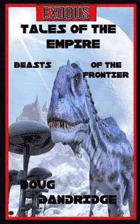 Doug Dandridge - Exodus; Tales of the Empire: Book 2: Beasts of the Frontier., Häftad. Tillgänglighet: Lägg i varukorg