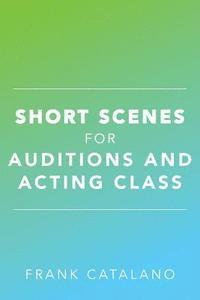 Frank Catalano - Short Scenes for Auditions and Acting Class, Häftad. Tillgänglighet: Lägg i varukorg