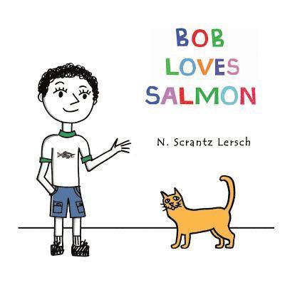 N. Scrantz Lersch - Bob Loves Salmon, Häftad. Tillgänglighet: Lägg i varukorg