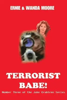 Ernie Moore - Terrorist Babe: Number Three of the Jake Crabtree Series, Häftad. Tillgänglighet: Lägg i varukorg