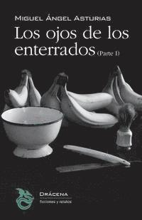 Miguel Angel Asturias - Los ojos de los enterrados (Parte I), Häftad