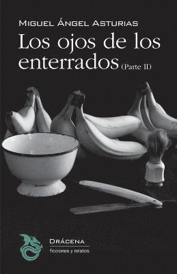 Miguel Angel Asturias - Los ojos de los enterrados (Parte II), Häftad