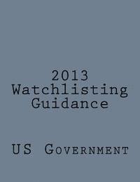 Us Government, Raven Wolf - 2013 Watchlisting Guidelines, Häftad. Tillgänglighet: Lägg i varukorg