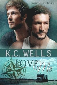 K. C. Wells - Love Me, Häftad. Tillgänglighet: Lägg i varukorg
