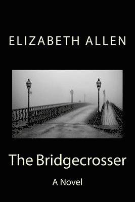 Elizabeth Allen - The Bridgecrosser, Häftad. Tillgänglighet: Lägg i varukorg