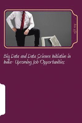 Ajit Kumar Roy - Big Data and Data Science Initiative in India- Upcoming Job Opportunities: Big Data Job Opportunities in India, Häftad. Tillgänglighet: Lägg i varukorg