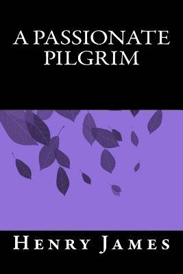 Henry James, Only Books - A Passionate Pilgrim, Häftad