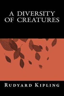 Rudyard Kipling, Only Books - A Diversity of Creatures, Häftad