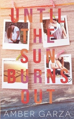 Amber Garza - Until the Sun Burns Out, Häftad. Tillgänglighet: Lägg i varukorg