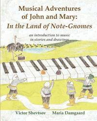 Victor Shevtsov - Musical Adventures of John and Mary: In the Land of Note-Gnomes: an introduction to music in stories and drawings, Häftad. Tillgänglighet: Lägg i varukorg