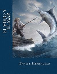 Erick Winter, Ernest Miller Hemingway - El viejo y el mar (Spanish Edition), Häftad. Tillgänglighet: Lägg i varukorg
