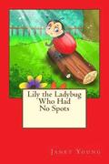 Lily the Ladybug Who Had No Spots