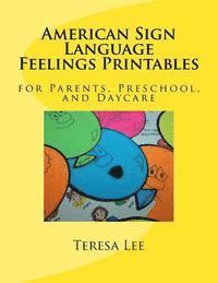 Teresa Lee - American Sign Language Feelings Printables: for Parents, Preschool, and Daycare, Häftad. Tillgänglighet: Lägg i varukorg