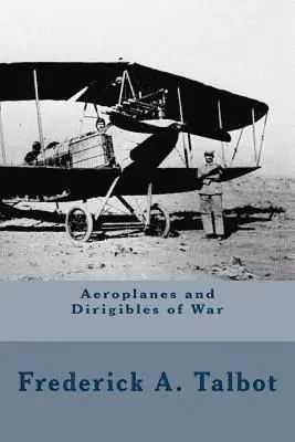 Frederick A. Talbot - Aeroplanes and Dirigibles of War, Häftad. Tillgänglighet: Lägg i varukorg